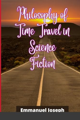 Philosophy of Time Travel in Science Fiction