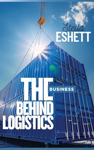 The Business Behind Logistics