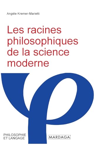 Les racines philosophiques de la science moderne