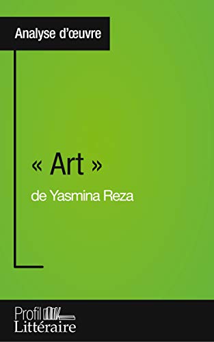 Art  de Yasmina Reza (Analyse approfondie)