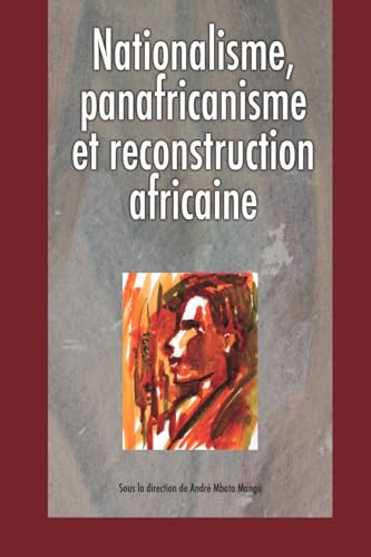 Nationalisme Panafricanisme Et Reconstru