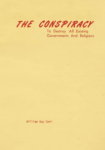 The Conspiracy to Destroy All Existing Governments and Religions