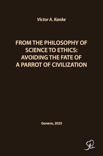 FROM THE PHILOSOPHY OF SCIENCE TO ETHICS