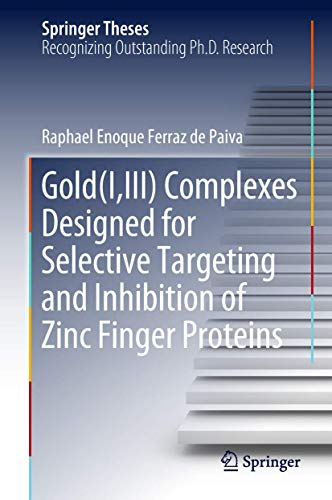 Gold(I,III) Complexes Designed for Selective Targeting and Inhibition of Zinc Finger Proteins