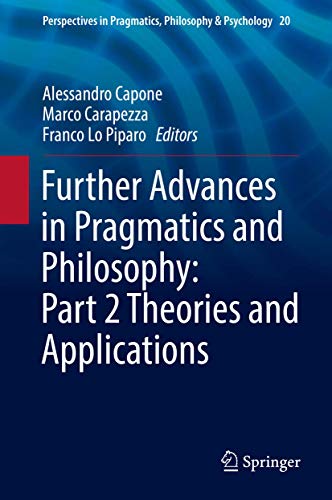 Further Advances in Pragmatics and Philosophy