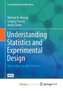 Understanding Statistics and Experimental Design
