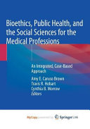 Bioethics, Public Health, and the Social Sciences for the Medical Professions