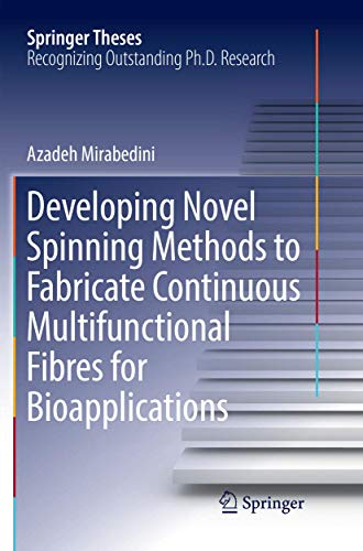 Developing Novel Spinning Methods to Fabricate Continuous Multifunctional Fibres for Bioapplications