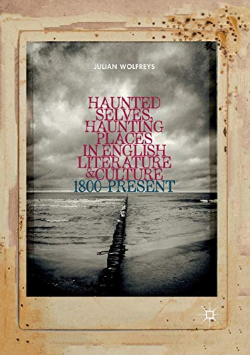 Haunted Selves, Haunting Places in English Literature and Culture