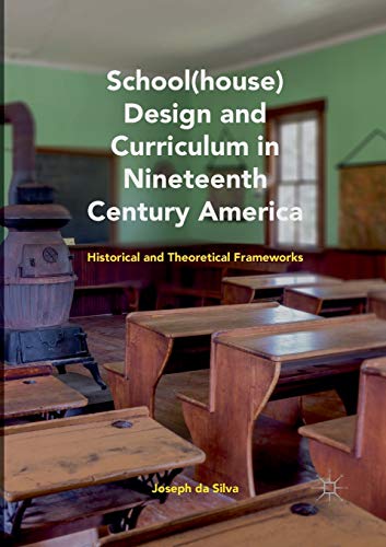 School(house) Design and Curriculum in Nineteenth Century America