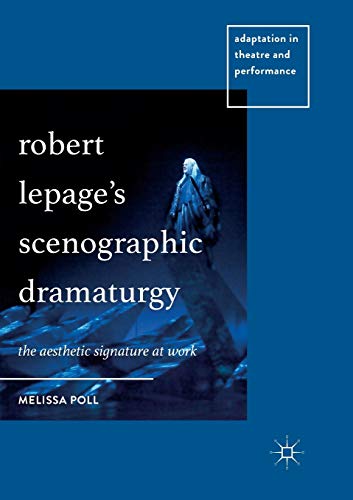 Robert Lepage's Scenographic Dramaturgy