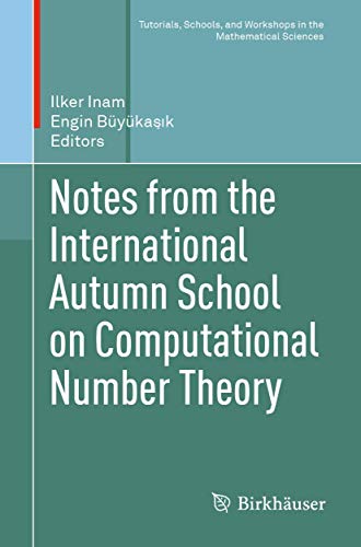 Notes from the International Autumn School on Computational Number Theory