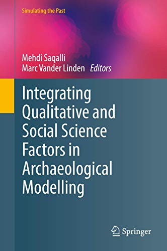 Integrating Qualitative and Social Science Factors in Archaeological Modelling
