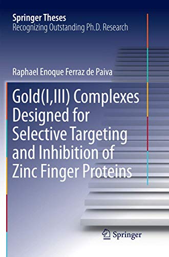 Gold(I,III) Complexes Designed for Selective Targeting and Inhibition of Zinc Finger Proteins