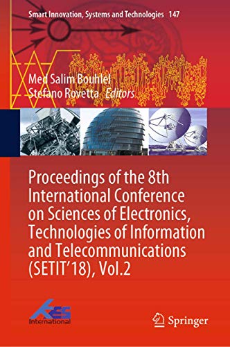 Proceedings of the 8th International Conference on Sciences of Electronics, Technologies of Information and Telecommunications (SETIT'18), Vol.2