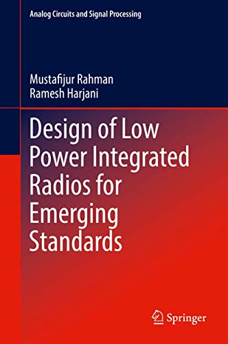 Design of Low Power Integrated Radios for Emerging Standards