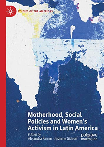 Motherhood, Social Policies and Women's Activism in Latin America