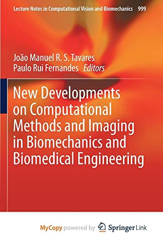 New Developments on Computational Methods and Imaging in Biomechanics and Biomedical Engineering