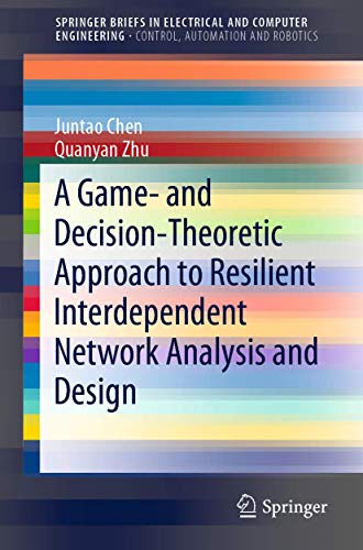 A Game- and Decision-Theoretic Approach to Resilient Interdependent Network Analysis and Design