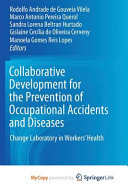 Collaborative Development for the Prevention of Occupational Accidents and Diseases