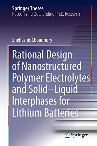 Rational Design of Nanostructured Polymer Electrolytes and Solid-Liquid Interphases for Lithium Batteries