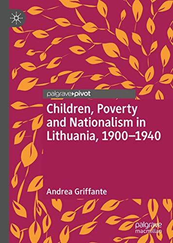 Children, Poverty and Nationalism in Lithuania, 1900-1940