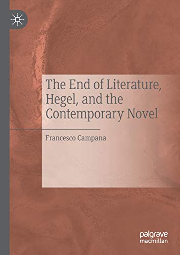 The End of Literature, Hegel, and the Contemporary Novel