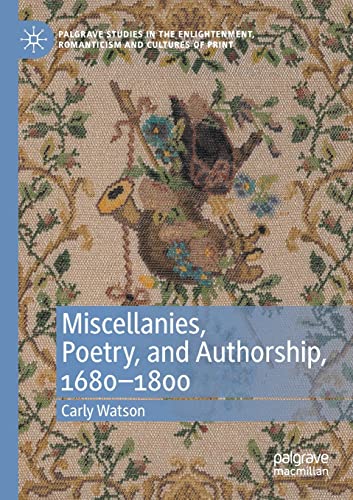 Miscellanies, Poetry, and Authorship, 1680-1800