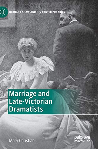 Marriage and Late-Victorian Dramatists