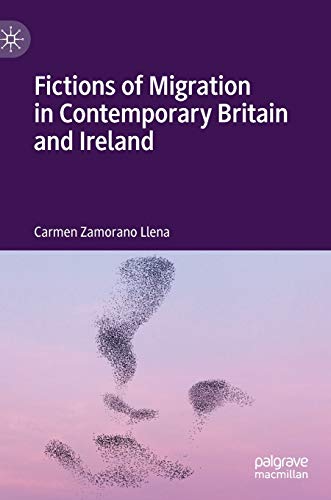 Fictions of Migration in Contemporary Britain and Ireland