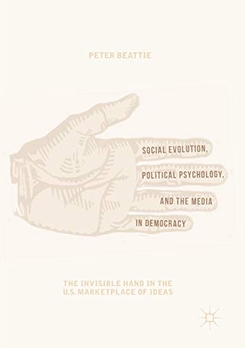 Social Evolution, Political Psychology, and the Media in Democracy