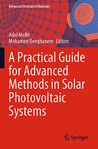 A Practical Guide for Advanced Methods in Solar Photovoltaic Systems