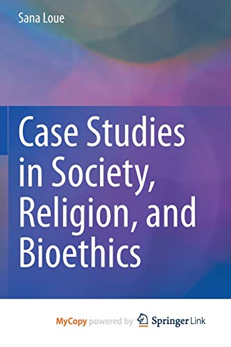 Case Studies in Society, Religion, and Bioethics