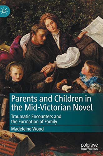 Parents and Children in the Mid-Victorian Novel