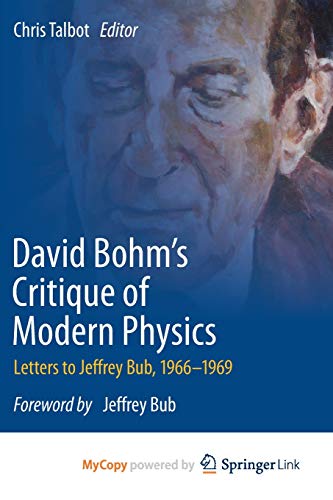 David Bohm's Critique of Modern Physics