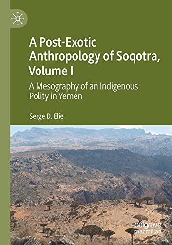 A Post-Exotic Anthropology of Soqotra, Volume I