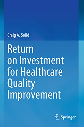 Return on Investment for Healthcare Quality Improvement