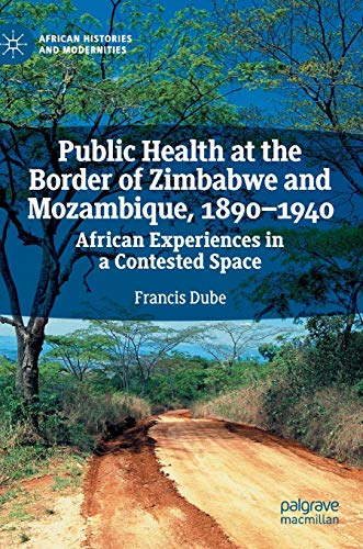 Public Health at the Border of Zimbabwe and Mozambique, 1890-1940