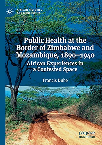 Public Health at the Border of Zimbabwe and Mozambique, 1890-1940