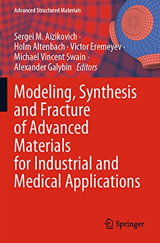 Modeling, Synthesis and Fracture of Advanced Materials for Industrial and Medical Applications