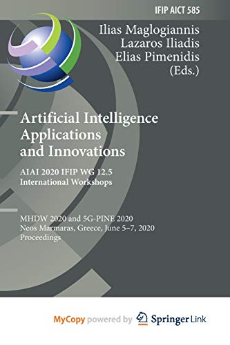 Artificial Intelligence Applications and Innovations. AIAI 2020 IFIP WG 12.5 International Workshops