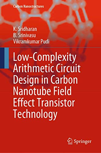Low-Complexity Arithmetic Circuit Design in Carbon Nanotube Field Effect Transistor Technology