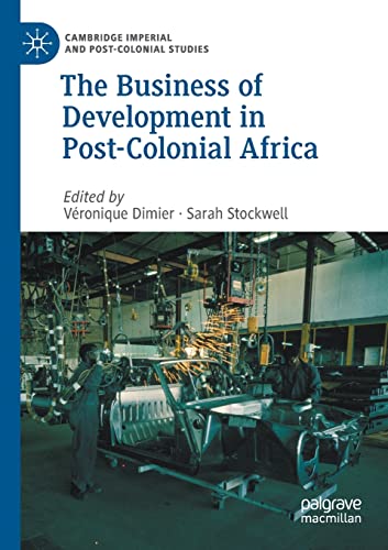 The Business of Development in Post-Colonial Africa