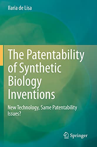 The Patentability of Synthetic Biology Inventions