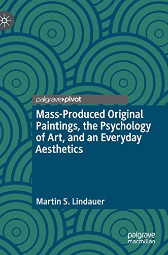 Mass-Produced Original Paintings, the Psychology of Art, and an Everyday Aesthetics