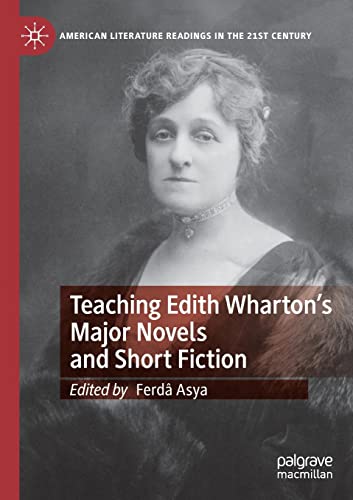 Teaching Edith Wharton's Major Novels and Short Fiction