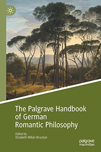 The Palgrave Handbook of German Romantic Philosophy