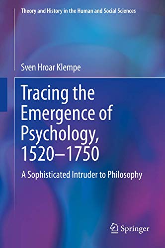 Tracing the Emergence of Psychology, 1520-⁠1750