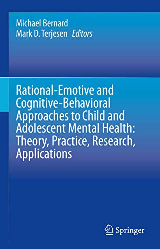 Rational-Emotive and Cognitive-Behavioral Approaches to Child and Adolescent Mental Health