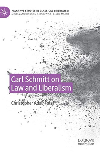 Carl Schmitt on Law and Liberalism